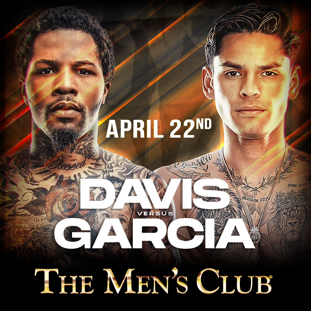 ”Tank” Davis vs ”King” Garcia Sat. April 22nd The Mens Club